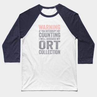 If you Interrupt My Counting.. ORT Pink and Gray Baseball T-Shirt